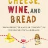 HarperCollins Cheese, Wine, And Bread By Katie Quinn