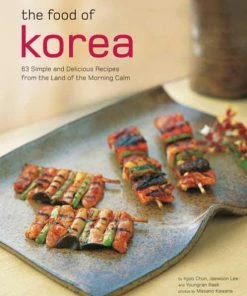 Periplus Editions Cookbooks The Food Of Korea By Injoo Chun, Jaewoon Lee & Youngran Baek