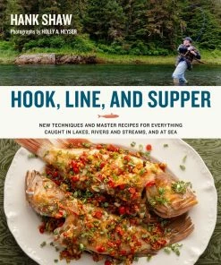 H&H Books Cookbooks Hook, Line And Supper By Hank Shaw