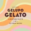 Bloomsbury Cookbooks Gelupo Gelato By Jacob Kenedy