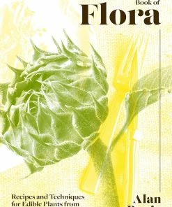 Chelsea Green The Forager Chef's Book Of Flora By Alan Bergo
