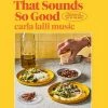 Hardie Grant That Sounds So Good By Carla Lalli Music Cookbooks
