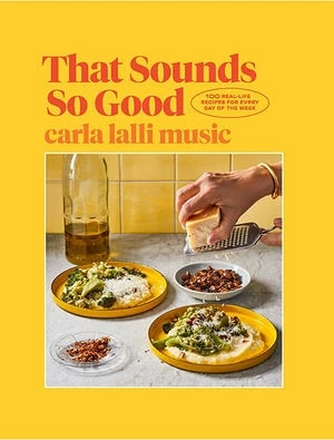 Hardie Grant That Sounds So Good By Carla Lalli Music Cookbooks