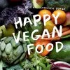 Hardie Grant Happy Vegan Food By Bettina Campolucci Bordi