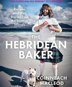 Black & Whit Publishing The Hebridean Baker By Coinneach MacLeod