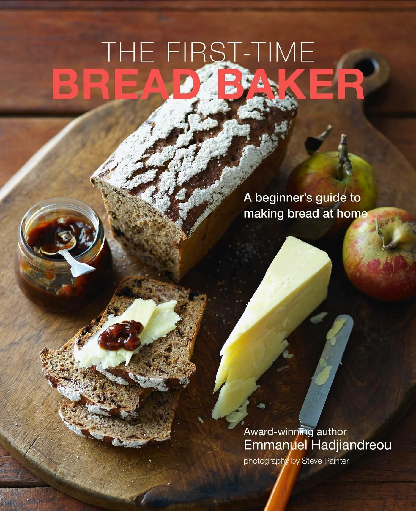 Ryland, Peters & Small The First-Time Bread Baker By Emmanuel Hadjiandreou