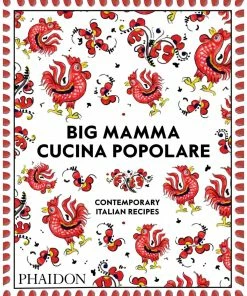 Phaidon Big Mamma Cucina Popolare: Contemporary Italian Recipes Cookbooks